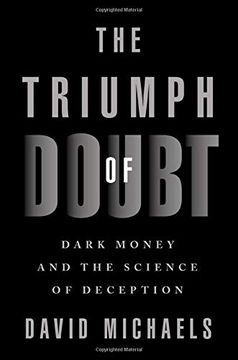 portada The Triumph of Doubt: Dark Money and the Science of Deception (in English)