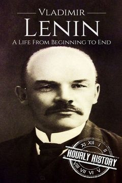 portada Vladimir Lenin: A Life From Beginning to End (in English)