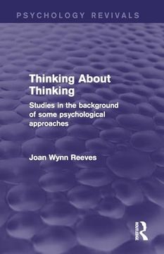 portada Thinking About Thinking: Studies in the Background of Some Psychological Approaches (Psychology Revivals)