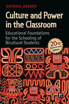 portada Culture and Power in the Classroom: Educational Foundations for the Schooling of Bicultural Students (Series in Critical Narrative) (in English)