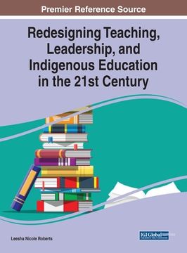 portada Redesigning Teaching, Leadership, and Indigenous Education in the 21st Century (en Inglés)