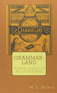 portada Grammar-Land: Grammar in fun for the Children of Schoolroom-Shire (in English)