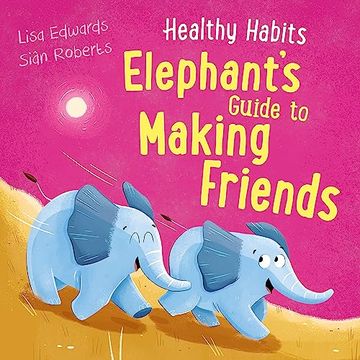 portada Elephant's Guide to Making Friends (Healthy Habits)