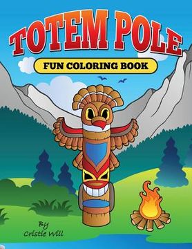portada Totem Pole: Fun Coloring Book (en Inglés)
