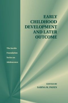portada Early Childhood Development and Later Outcome (The Jacobs Foundation Series on Adolescence) (en Inglés)