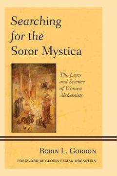 portada searching for the soror mystica: the lives and science of women alchemists (in English)