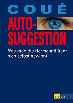 portada Autosuggestion: Die Kraft der Selbstbeeinflussung Durch Positives Denken (en Alemán)