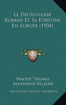 portada Le Decasyllabe Roman Et Sa Fortune En Europe (1904) (en Francés)