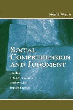 portada social comprehension and judgment: the role of situation models, narratives, and implicit theories (en Inglés)