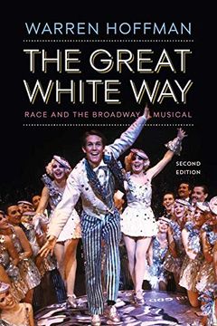 portada The Great White Way: Race and the Broadway Musical 