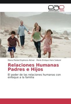 portada Relaciones Humanas Padres e Hijos: El poder de las relaciones humanas con enfoque a la familia