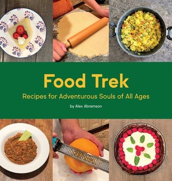portada Food Trek: Recipes for Adventurous Souls of All Ages (en Inglés)