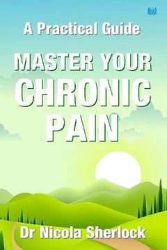 portada Master Your Chronic Pain: A Practical Guide (en Inglés)
