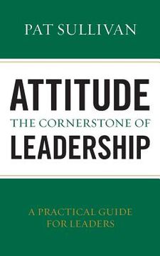 portada Attitude - The Cornerstone of Leadership (en Inglés)