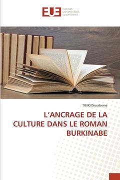 portada L'Ancrage de la Culture Dans Le Roman Burkinabe