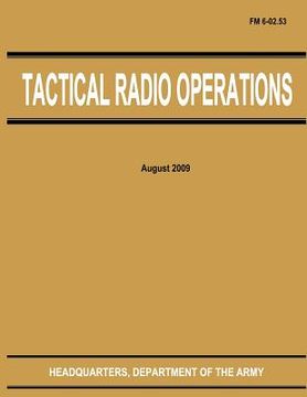 portada Tactical Radio Operations (FM 6-02.53) (en Inglés)