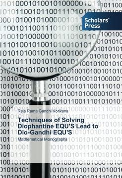 portada Techniques of Solving Diophantine EQU'S Lead to Dio-Gandhi EQU'S: Mathematical Monographs