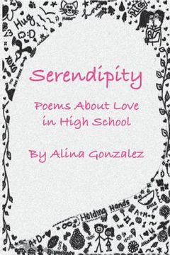 portada Serendipity, Poems About Love in High School (en Inglés)