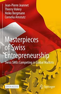 portada Masterpieces of Swiss Entrepreneurship: Swiss SMEs Competing in Global Markets (en Inglés)