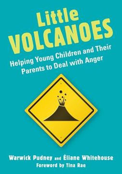 portada Little Volcanoes: Helping Young Children and Their Parents to Deal with Anger (in English)
