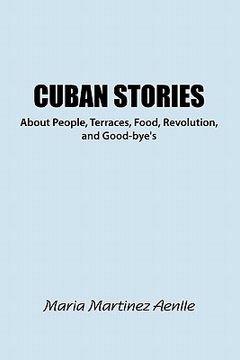 portada cuban stories about people, terraces, food, revolution, and good-bye's (in English)
