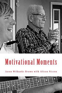portada Motivational Moments: 52 Weeks of Inspiration and Motivation to Help You Become a Better... (in English)