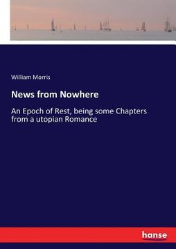 portada News from Nowhere: An Epoch of Rest, being some Chapters from a utopian Romance