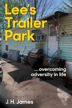 portada Lee's Trailer Park ... overcoming adversity in life