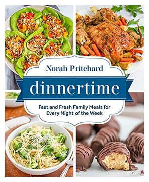 portada Dinnertime: Fast and Fresh Family Meals for Every Night of the Week (en Inglés)