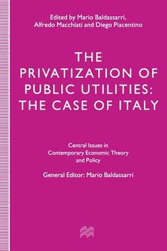 portada The Privatization of Public Utilities: The Case of Italy (en Inglés)