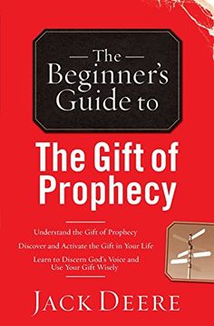 portada The Beginner's Guide to the Gift of Prophecy (Beginner's Guides (Servant)) by Jack Deere (1-Jan-2001) Paperback (en Inglés)