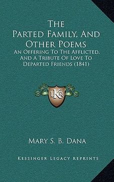 portada the parted family, and other poems: an offering to the afflicted, and a tribute of love to departed friends (1841) (in English)