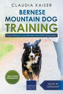 portada Bernese Mountain Dog Training: Dog Training for Your Bernese Mountain Puppy (in English)