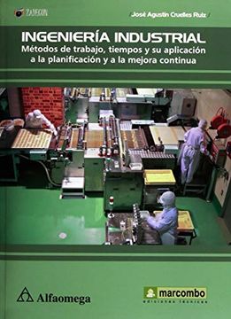 portada Ingeniería Industrial - Métodos de Trabajo, Tiempos y su Aplicación a la Planificación y a la Mejora Continua