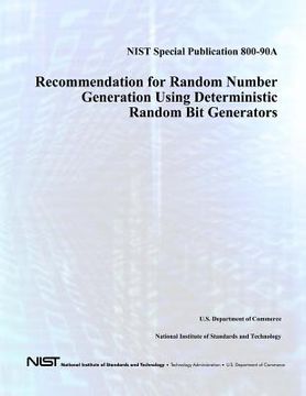 portada NIST Special Publication 800-90A: Recommendation for Random Number Generation Using Deterministic Random Bit Generators (en Inglés)