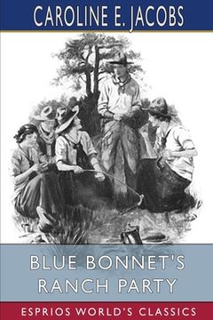 portada Blue Bonnet's Ranch Party (Esprios Classics): With Edyth Ellerbeck Read (en Inglés)