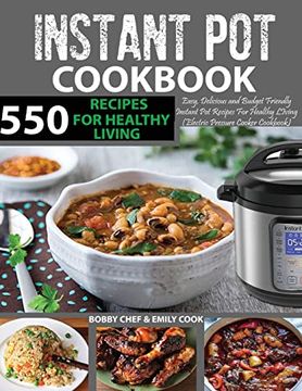portada 550 Instant pot Recipes Cookbook: Easy, Delicious and Budget Friendly Instant pot Recipes for Healthy Living (Electric Pressure Cooker Cookbook). Recipes Included) (Instant pot Cookbook) (en Inglés)