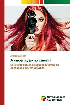 portada A Encenação no Cinema: Este Texto Estuda a Linguagem Teatral na Encenação Cinematográfica (in Portuguese)