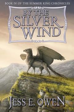 portada By the Silver Wind: Book IV of the Summer King Chronicles (en Inglés)