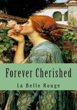 portada Forever Cherished: Roses Gleaned From The Garden Of Love (en Inglés)