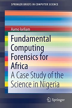 portada Fundamental Computing Forensics for Africa: A Case Study of the Science in Nigeria (Springerbriefs in Computer Science) (en Inglés)