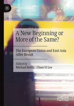 portada A New Beginning or More of the Same?: The European Union and East Asia After Brexit (en Inglés)