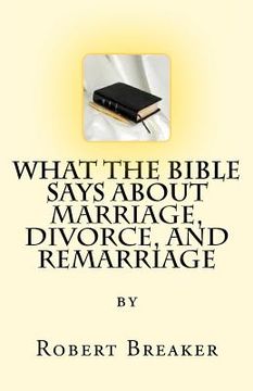 portada what the bible says about marriage, divorce, and remarriage (en Inglés)