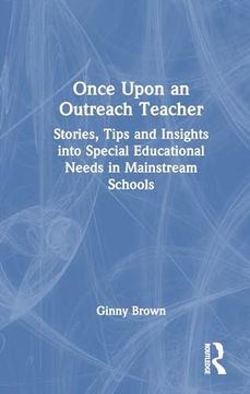 portada Once Upon an Outreach Teacher: Stories, Tips and Insights Into Special Educational Needs in Mainstream Schools (in English)