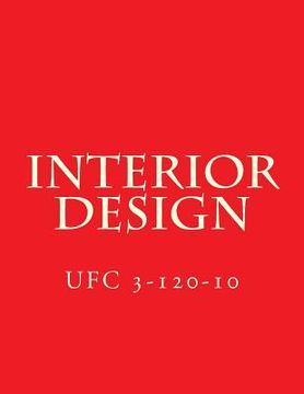 portada Interior Design: Unified Facilities Criteria UFC 3-120-10 (en Inglés)