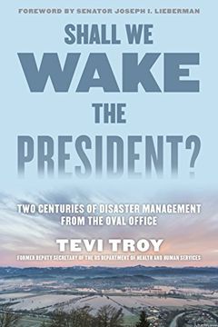 portada Shall We Wake the President?: Two Centuries of Disaster Management from the Oval Office