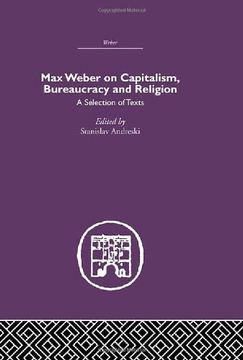 portada Max Weber on Capitalism, Bureaucracy and Religion: A Selection of Texts (en Inglés)