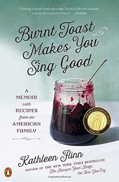 portada Burnt Toast Makes you Sing Good: A Memoir With Recipes From an American Family (en Inglés)