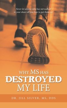 portada Why M.S. Has Destroyed My Life (en Inglés)