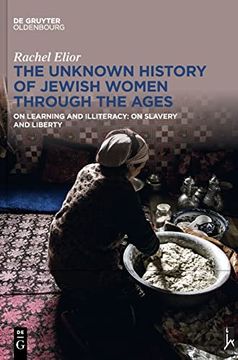 portada The Unknown History of Jewish Women Through the Ages on Learning and Illiteracy: On Slavery and Liberty (in English)